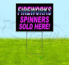 FIREWORKS SPINNERS SOLD HERE 18x24 Yard Sign WITH STAKE Corrugated Bandit USA