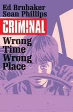 Criminal Volume 7: Wrong Place Wrong Time - Paperback, by Brubaker Ed - Good