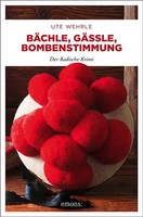 BäChle, GäSsle, Bombenstimmung Der Badische Krimi Ute Wehrle Taschenbuch 208 S.