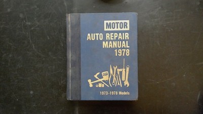 Motor Auto Repair Manual 1978 41st Edition 1973-1978 Models Guide