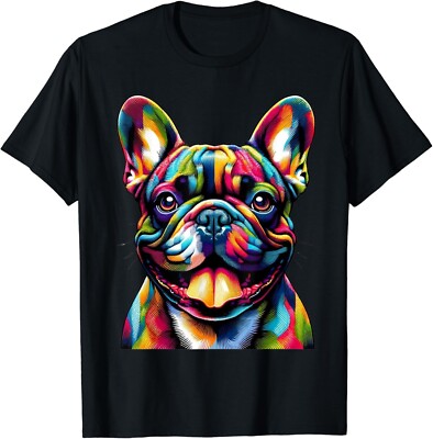 French Bulldog Frenchie Colorful Paint Dog Lover Pet Owner Gift Unisex  T-Shirt