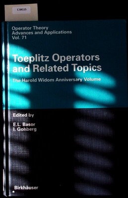 Toeplitz operators and related topics. The Harold Widom anniversary volume ; wor