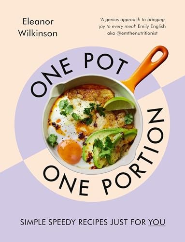 One Pot, One Portion: Simple, speedy recipes, just for... - Wilkinson, Eleanor