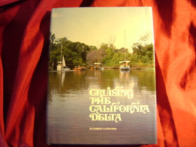 Walters, Robert. Cruising the California Delta.  1972. Illustrated.  Important r