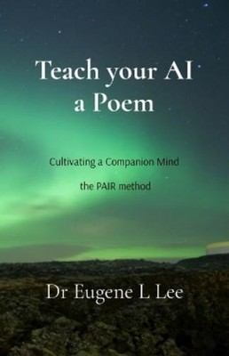 Eugene L Lee Teach your AI a Poem (Taschenbuch)