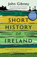 A Short History Of Ireland, 1500-2000, John Gibney
