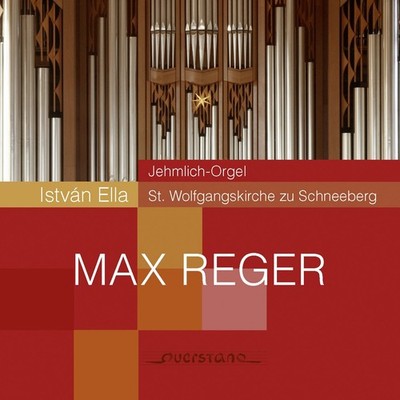 Jehmlich-Orgel St. Wolfgangskirche zu Schneeberg - Max Reger Reger, Max (18 [CD]