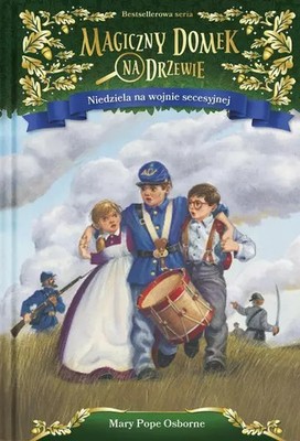 9788366329492 Magiczny domek na drzewie. Tom 21. Niedziela na wojnie secesyjnej 