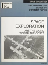 Space Exploration: Are the Gains Worth the Cost? (Information Plus Reference...