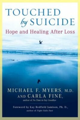 Touched by Suicide: Hope and Healing After Loss by Michael F Myers: New