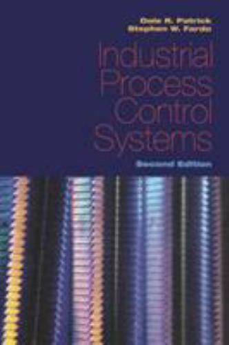 Industrial Process Control Systems, Paperback by Patrick, Dale R.; Fardo, Ste...
