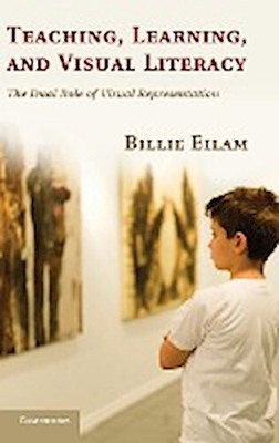 Teaching, Learning, and Visual Literacy: The Dual Role of Visual Representa