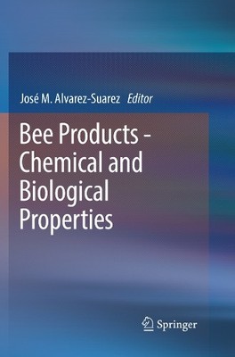 Bee Products - Chemical and Biological Properties - 9783319866802