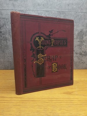 Young People s Scrapbook 1887 Filled With Poems , Tales , Non-fiction & More