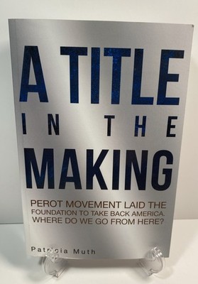 A Title in the Making Perot Movement Laid the Foundation to Take Back Paper Back