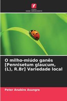 O Milho-MiúDo GanêS Pennisetum Glaucum, (L), R.Br Variedade Local Asungre Buch