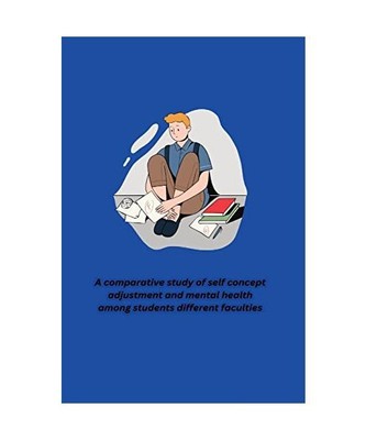 A comparative study of self concept adjustment and mental health among ...