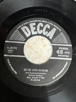 Original Bill Haley 45 record, See You Later Alligator, issued in Mexico