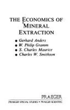 The Economics of Mineral Extraction Hardcover Gerhard Anders