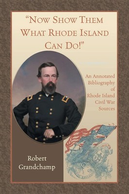 Robert Grandchamp | Now Show Them What Rhode Island Can Do! An Annotated...