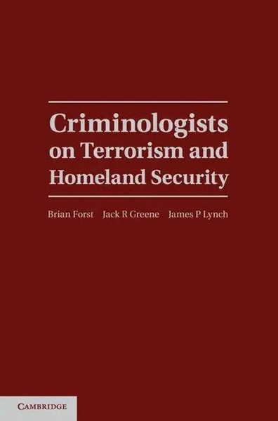 Criminologists On Terrorism And Homeland Security | Brian Forst (U. A.) | Buch-image