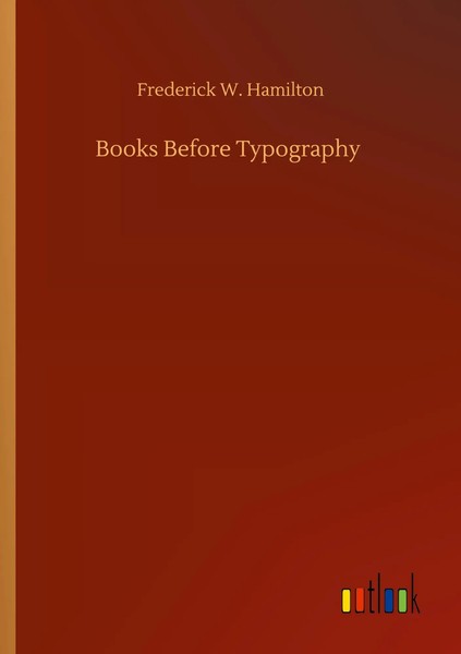Frederick W. Hamilton | Books Before Typography | Taschenbuch | Englisch (2020)-image