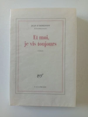 Jean d'Ormesson ET MOI, JE VIS TOUJOURS 160 ex EO 2017 Tirage de tête numéroté - Photo 1/4
