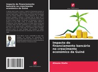 Alioune Diallo | Impacto Do Financiamento BancáRio No Crescimento EconóMico...