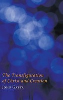 John Gatta | The Transfiguration Of Christ and Creation | Buch | Englisch (2011)