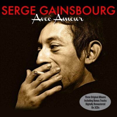 SERGE GAINSBOURG - AVEC AMOUR: L'ETONNANT + DU CHANT A LA UNE + NO.2 3CD ALBUMS