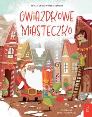 Aniela Cholewinska - Szkolik - Gwiazdkowe miasteczko  (polish book)