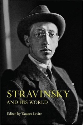 Tamara Levitz Stravinsky and His World (Paperback) (UK IMPORT)