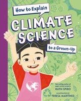 How To Explain Climate Science To A Grown-Up | Ruth Spiro | Buch | Englisch