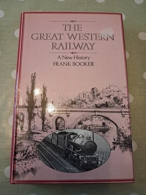 The Great Western Railway Frank Booker 1981 Hardback David And Charles VGC