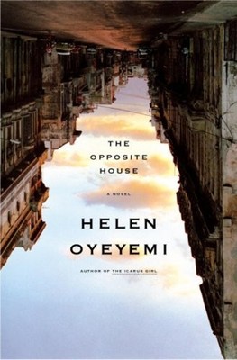 The Opposite House Hardcover Helen Oyeyemi