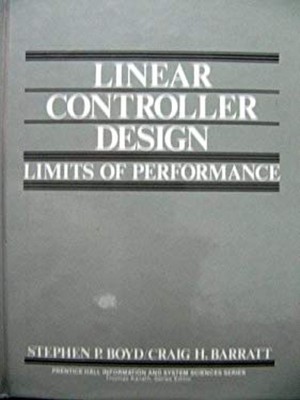 Linear Controller Design : Limits of Performance Stephen, Barratt