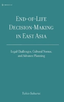 Yukio Sakurai End-of-Life Decision-Making in East Asia (Gebundene Ausgabe)
