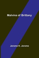 Malvina Of Brittany Jerome K. Jerome Taschenbuch Kartoniert / Broschiert 2022