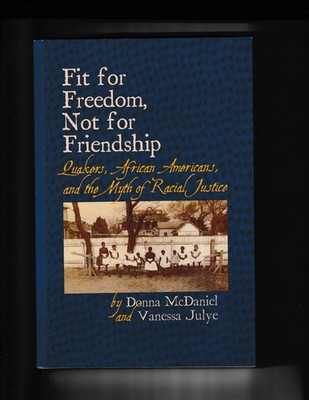 FIT FOR FREEDOM, NOT FOR FRIENDSHIP by Donna McDaniel and Vanessa Julye