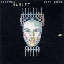 CD Bert Wrede: Actronic Hamlet