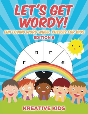 Let's Get Wordy! Fun Loving Word Wheel Puzzles for Kids -  NEW Kreative Kids 201