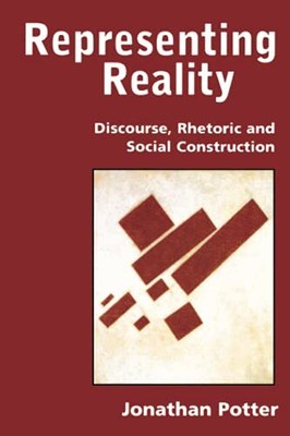 Representing Reality: Discourse, Rh..., Potter, Jonatha
