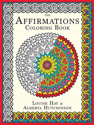 The Affirmations Coloring Book - paperback Hay, Louise|Hutchison, Alberta