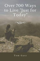 Tom Garz | Over 700 Ways To Live Just For Today | Taschenbuch | Englisch (2021)