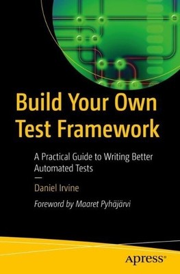 Daniel Irvine Build Your Own Test Framework (Taschenbuch)