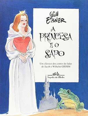 PRINCESA E O SAPO, A (Em Portuguese do ..., WILL EISNER