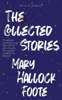 Mary Hallock Foote | The Collected Stories Of Mary Hallock Foote | Taschenbuch