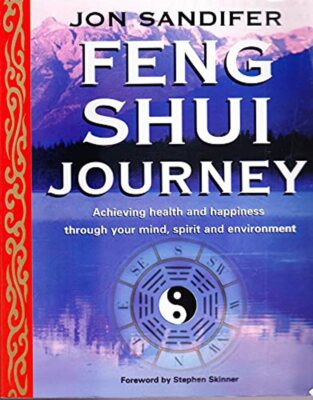 The Feng Shui Journey: Achieving Health and Happiness by Sandifer, Jon 2000