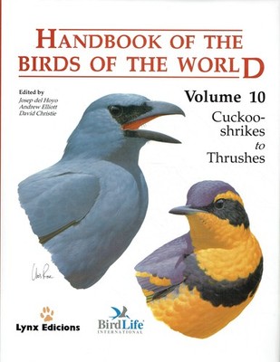 - Handbook of the Birds of the World ? Volume 10: Cuckoo Shrikes to Thrushes