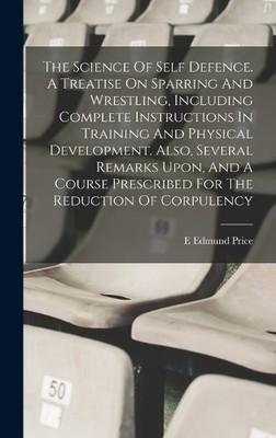 Price Edmund E The Science Of Self Defence. A Treatise On Sp (Gebundene Ausgabe)